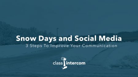 Snow Days and Social Media 3 Steps To Improve Your Communication Class Intercom Logo on top of School parking lot with snow
