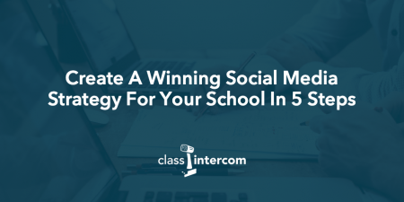 Create A Winning Social Media Strategy For Your School In 5 Steps