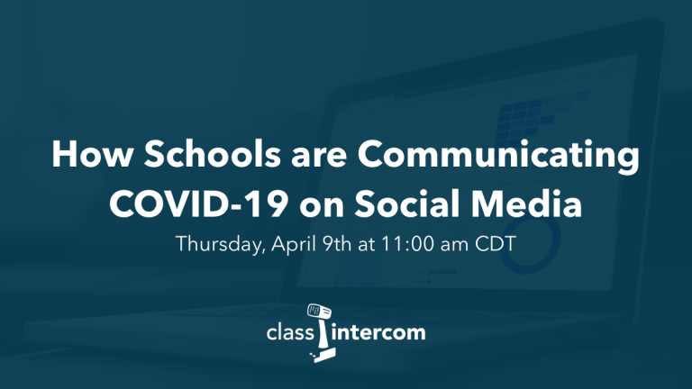 How Schools are Communicating COVID-19 on Social Media Thursday, April 9th at 11:00 am CDT Class Intercom logo