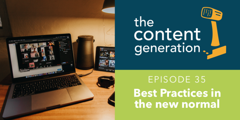 The Content Generation Episode 35 Best Practices in the new normal Photo to the left is a laptop with a video chat
