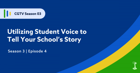 Dark Blue Digital Graphic with blue yellow green swoosh in bottom right corner with text that says Utilizing Student Voice to Tell Your School's Story